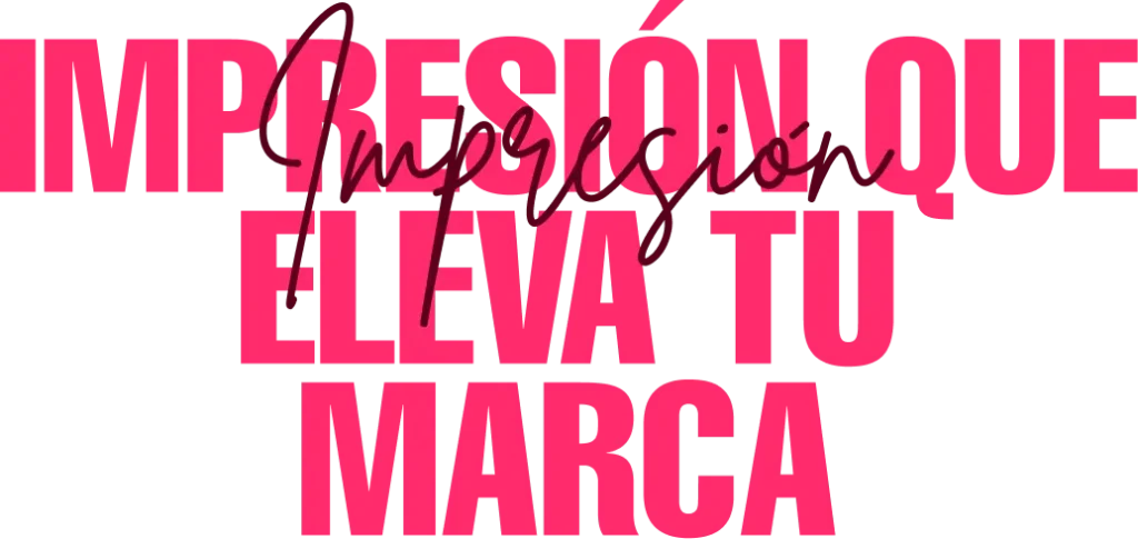 Impresión que eleva tu marca